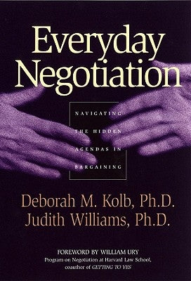 Everyday Negotiation by Kolb, Deborah M.