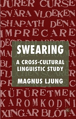 Swearing: A Cross-Cultural Linguistic Study by Ljung, M.