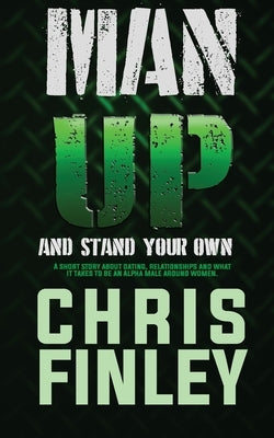 Man Up And Stand on Your Own by Finley, Chris