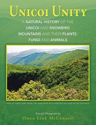 Unicoi Unity: A Natural History of the Unicoi and Snowbird Mountains and Their Plants, Fungi, and Animals by McConnell, Owen Link