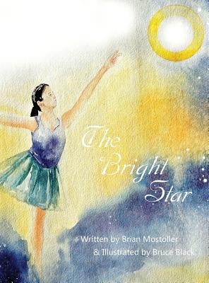 The Bright Star by Mostoller, Brian