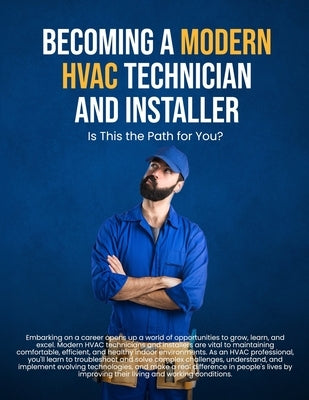 Becoming a Modern HVAC Technician and Installer: Technical Skills for HVAC Technicians and Installers by Oakley, Scott