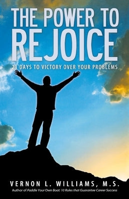 The Power to Rejoice: 21 Days to Victory Over Your Problems by Williams, Vernon