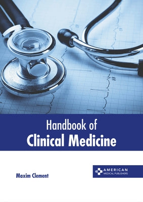 Handbook of Clinical Medicine by Clement, Maxim