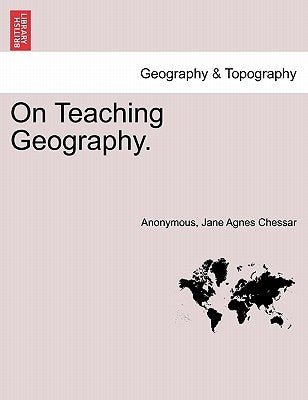 On Teaching Geography. by Anonymous