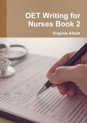 OET Writing for Nurses Book 2 by Allum, Virginia