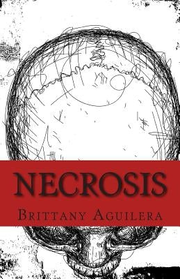 Necrosis by Aguilera, Brittany