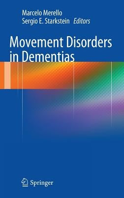 Movement Disorders in Dementias by Merello, Marcelo