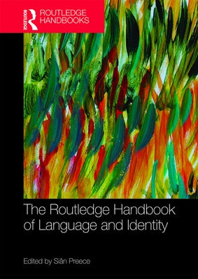 The Routledge Handbook of Language and Identity by Preece, SiÃ¢n