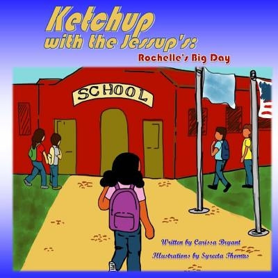 Ketchup with the Jessup's: Rochelle's Big Day by Thomas, Syreeta