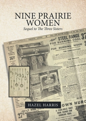 Nine Prairie Women: Sequel to The Three Sisters by Harris, Hazel