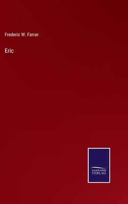 Eric by Farrar, Frederic W.