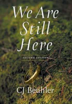 We Are Still Here by Beuhler, Cj