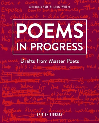 Poems in Progress: Drafts from Master Poets by Walker, Laura