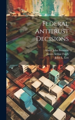 Federal Antitrust Decisions by United States Courts