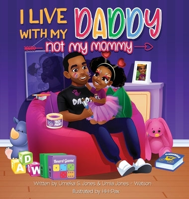 I Live With My Daddy Not My Mommy by Jones, Umeka S.