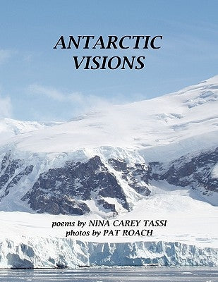 Antarctic Visions by Tassi, Nina Carey