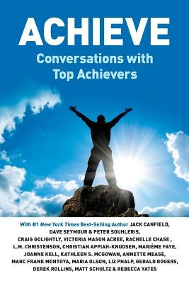 Achieve - Conversations with Top Achievers by Woodward, Woody