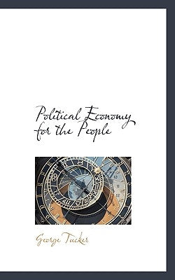 Political Economy for the People by Tucker, George