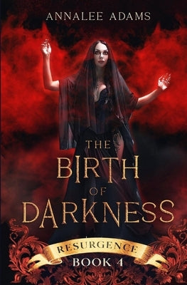 The Birth of Darkness: A Dark Urban Fantasy Story by Adams, Annalee