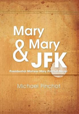 Mary Mary & JFK by Pinchot, Michael