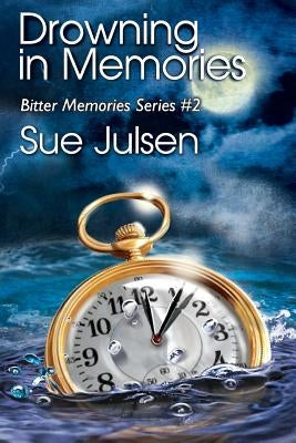 Drowning In Memories: Bitter Memories Series #2 by McCluskey, Gary