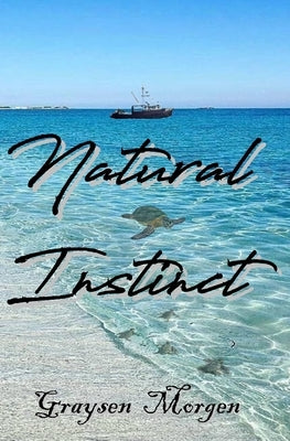 Natural Instinct by Morgen, Graysen