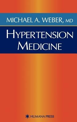 Hypertension Medicine by Weber, Michael A.