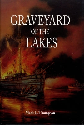 Graveyard of the Lakes by Thompson, Mark L.