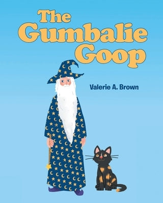 The Gumbalie Goop by Brown, Valerie a.