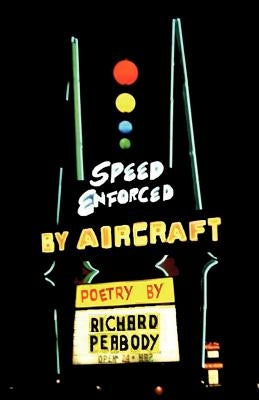 Speed Enforced by Aircraft by Peabody, Richard