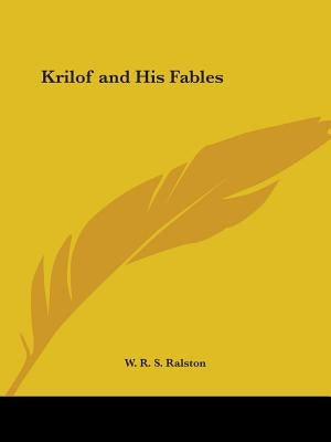 Krilof and His Fables by Ralston, W. R. S.