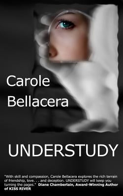 Understudy by Bellacera, Carole