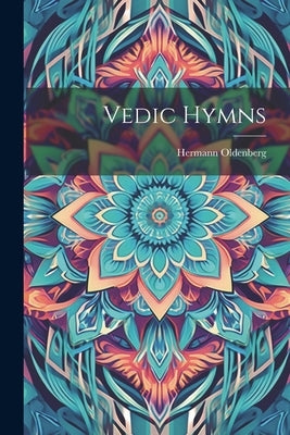 Vedic Hymns by Oldenberg, Hermann