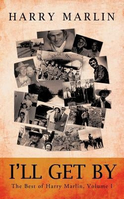 I'll Get by: The Best of Harry Marlin, Volume I by Marlin, Harry