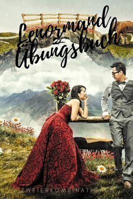 Lenormand Übungsbuch: Zweierkombinationen by Benoir, Anna