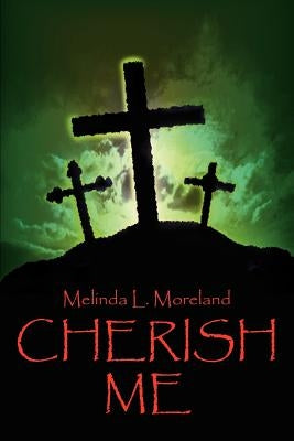 Cherish Me by Moreland, Melinda L.