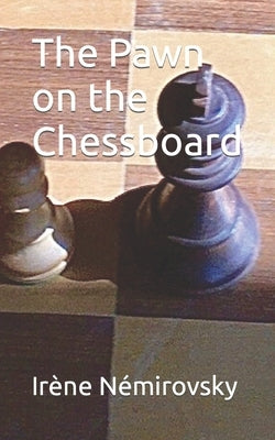 The Pawn on the Chessboard by NÃ©mirovsky, IrÃ¨ne