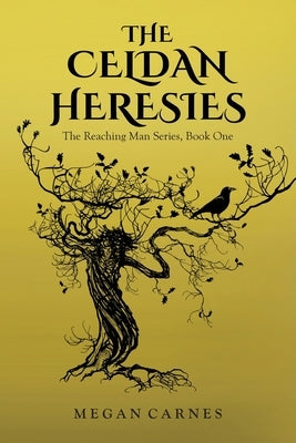 The Celdan Heresies by Carnes, Megan