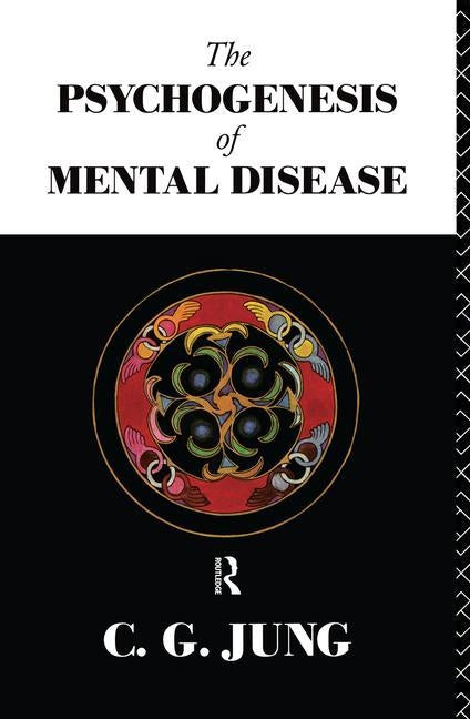 The Psychogenesis of Mental Disease by Jung, C. G.