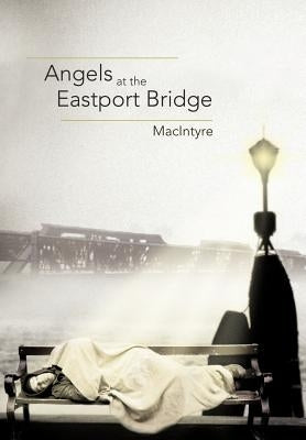 Angels at the Eastport Bridge by Macintyre