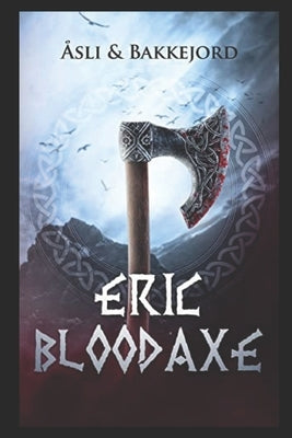 Bloodaxe: A Viking historical fiction adventure by Bakkejord, Tony