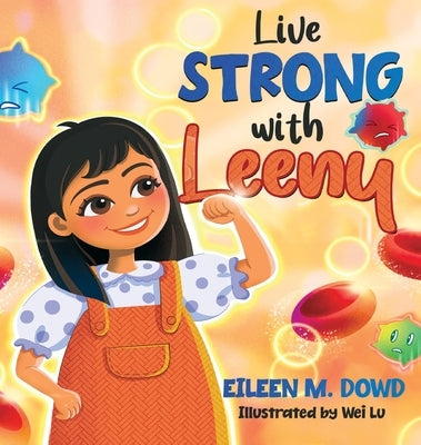 Live Strong with Leeny by Dowd, Eileen