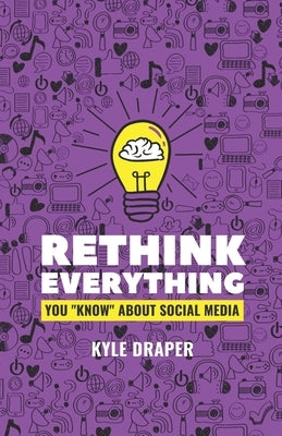 Rethink Everything: You "Know" About Social Media by Hart, Bill