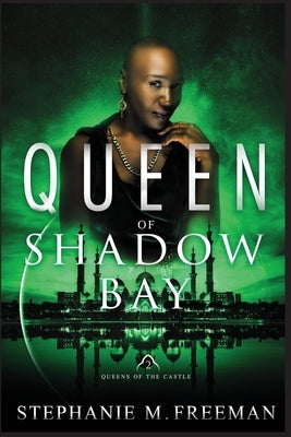 Queen of Shadow Bay by Freeman, Stephanie M.