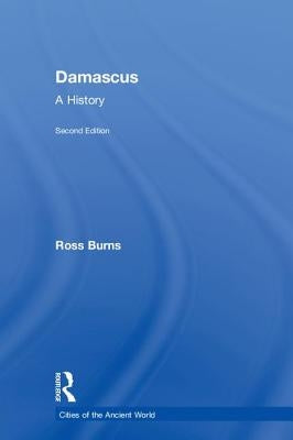 Damascus: A History by Burns, Ross