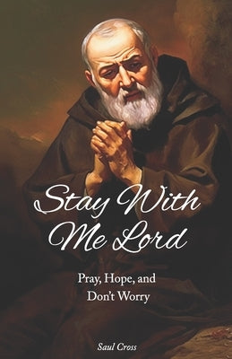 Stay with me Lord by Cross, Saul