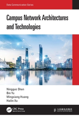 Campus Network Architectures and Technologies by Shen, Ningguo