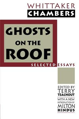 Ghosts on the Roof: Selected Journalism by Chambers, Whittaker