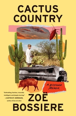 Cactus Country: A Boyhood Memoir by Bossiere, ZoÃ«